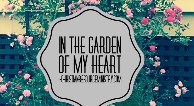 The Garden of My Heart: Learn to Hear from God