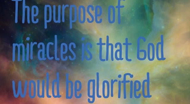 What is the purpose of miracles in modern day?